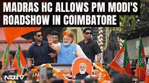 कोयंबटूर में पीएम मोदी का रोड शो | मद्रास हाई कोर्ट ने हरी झंडी दिखाई